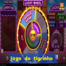 jogo do tigrinho sem depositar nada